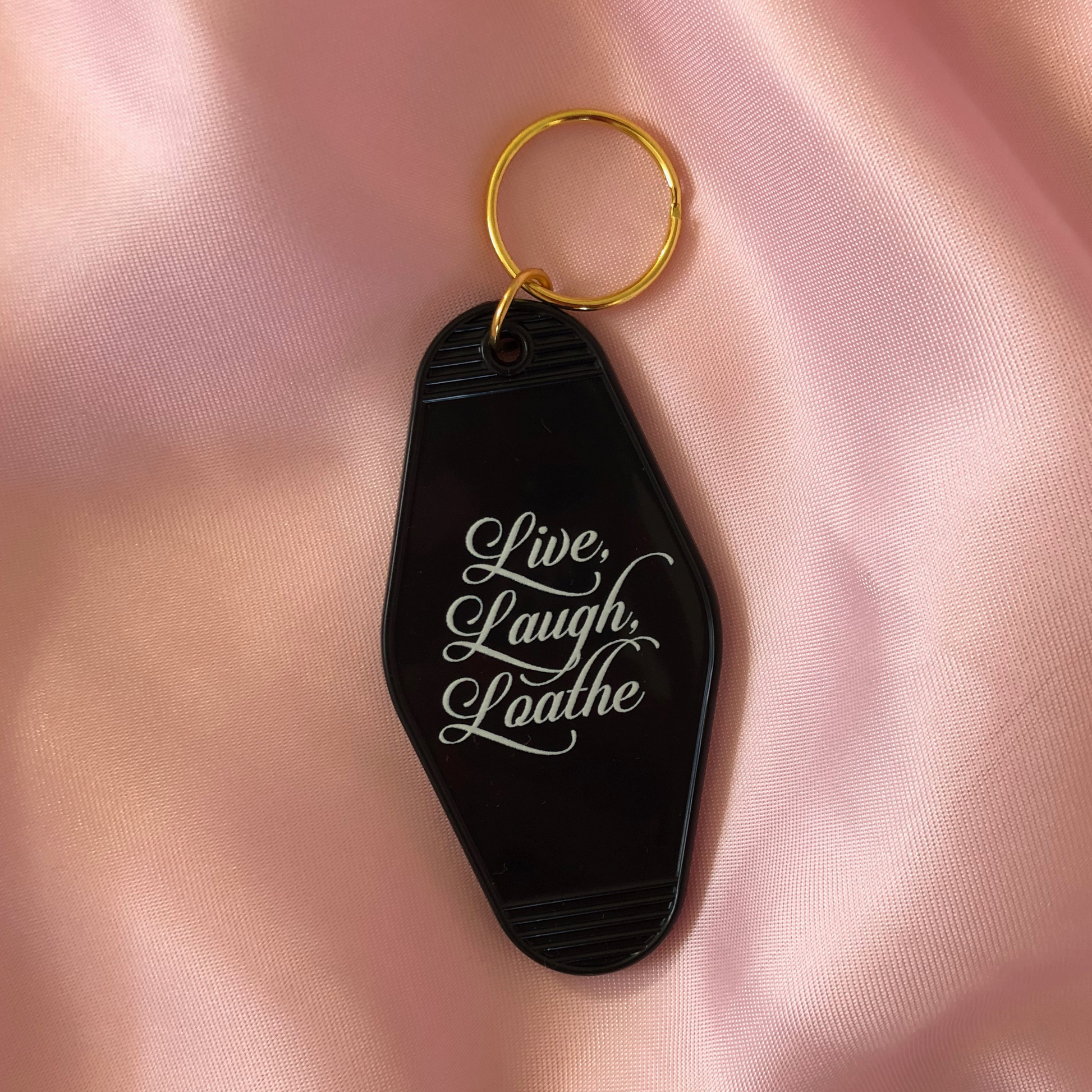 Live Laugh Loathe keychain - The Crowd Went Wild