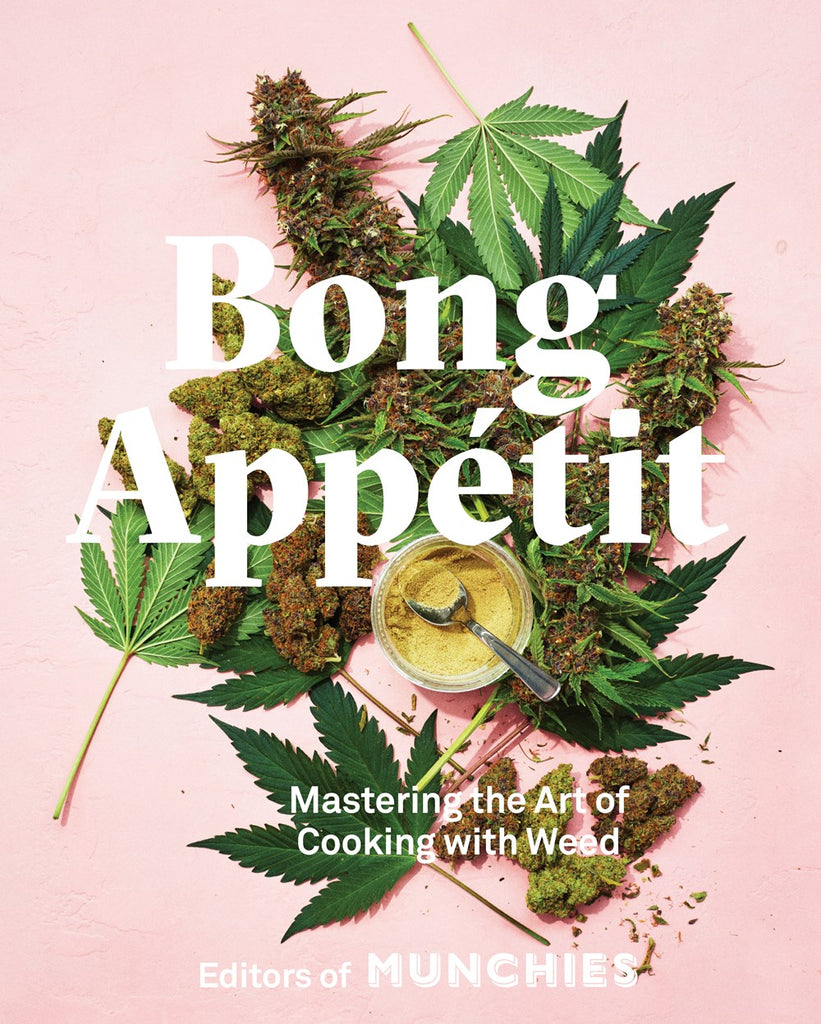 Bong Appétit - Mastering the art of cooking with weed - The Crowd Went Wild