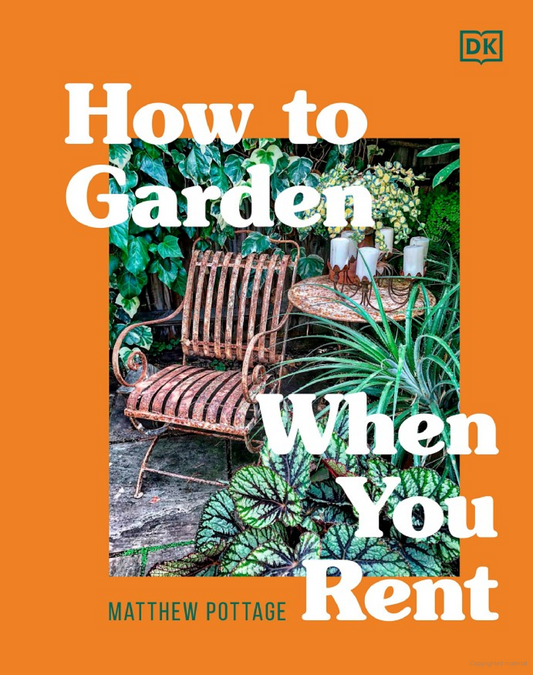How To Garden When You Rent by Matthew Pottage
