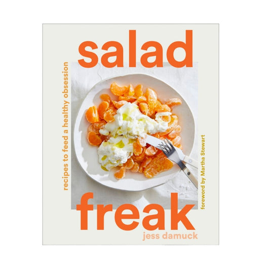 Salad Freak: Recipes to Feed a Healthy Obsession - The Crowd Went Wild